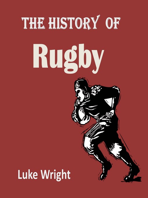 Title details for The History of Rugby by Luke Wright - Available